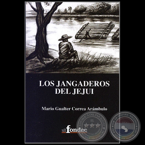 LOS JANGADEROS DEL JEJUI - Autor: MARIO GUALTER CORREA ARÁMBULO - Año 2005